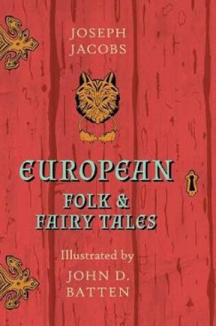 Cover of European Folk and Fairy Tales - Illustrated by John D. Batten