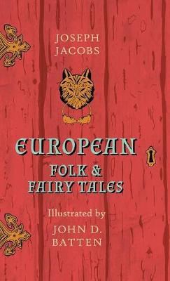 Book cover for European Folk and Fairy Tales - Illustrated by John D. Batten