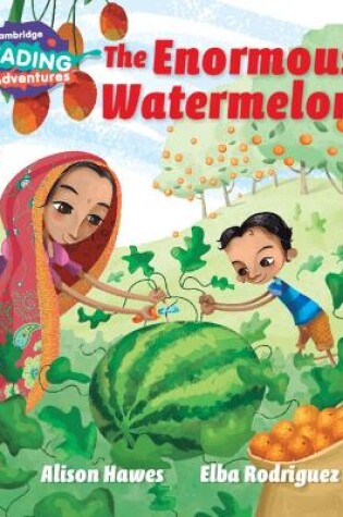 Cover of Cambridge Reading Adventures The Enormous Watermelon Red Band