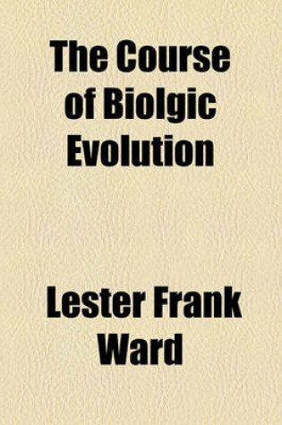 Cover of The Course of Biolgic Evolution