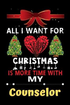 Book cover for All I want for Christmas is more time with my Counselor