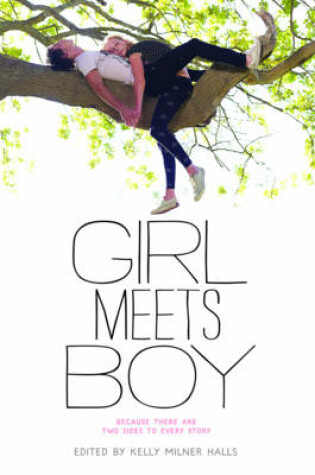Cover of Girl Meets Boy Because There are Two Sides to Every Story