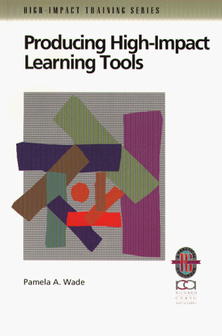 Cover of Producing High-Impact Learning Tools: A Practical Guide to Developing Effective Training Materials (Paper Only)