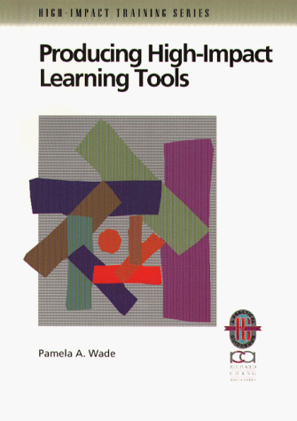 Cover of Producing High-Impact Learning Tools: A Practical Guide to Developing Effective Training Materials (Paper Only)