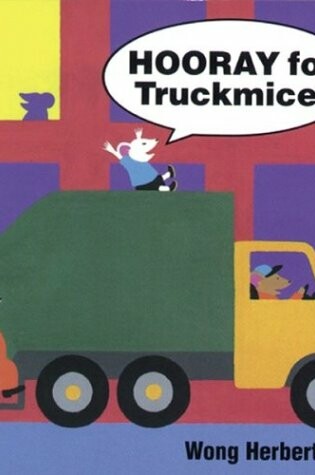 Cover of Hooray for Truckmice