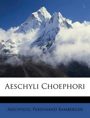 Book cover for Aeschyli Choephori