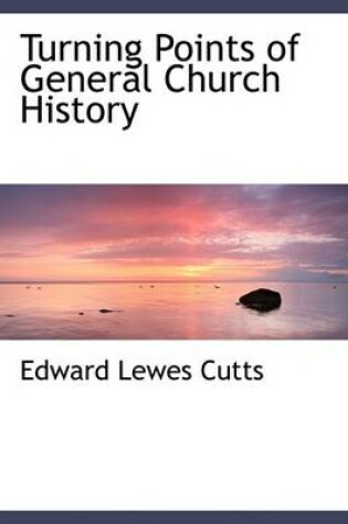 Cover of Turning Points of General Church History