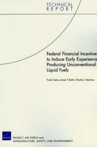 Cover of Federal Financial Incentives to Induce Early Experience Producing Unconventional Liquid Fuels