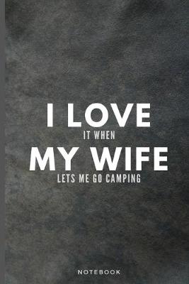 Book cover for I Love It When My Wife Lets Me Go Camping