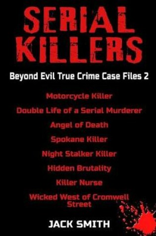 Cover of Serial Killers - Beyond Evil True Crime Case Files 2