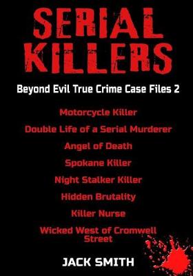 Book cover for Serial Killers - Beyond Evil True Crime Case Files 2