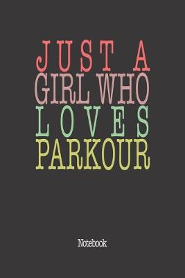 Book cover for Just A Girl Who Loves Parkour