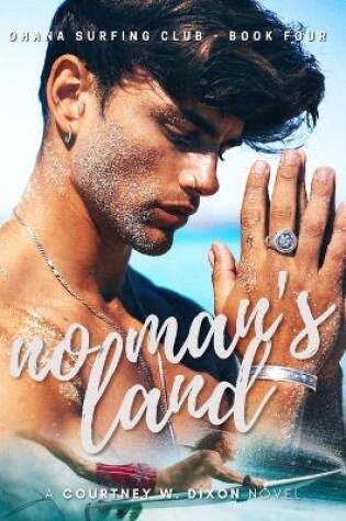 Cover of No Man's Land - A M/M Hawaiian Surfing Age Gap Student Romance (Ohana Surfing Club - Book Four)