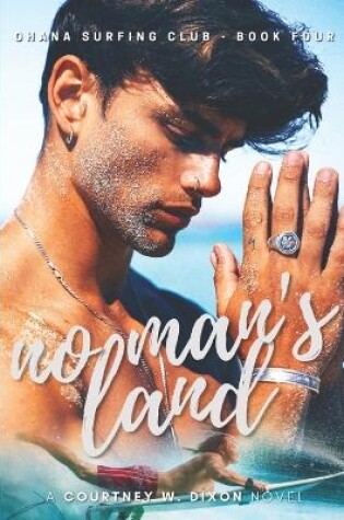 Cover of No Man's Land - A M/M Hawaiian Surfing Age Gap Student Romance (Ohana Surfing Club - Book Four)