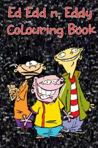 Cover of Ed Edd and Eddy Colouring Book
