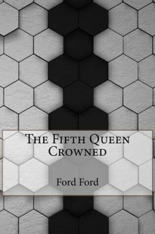 Cover of The Fifth Queen Crowned