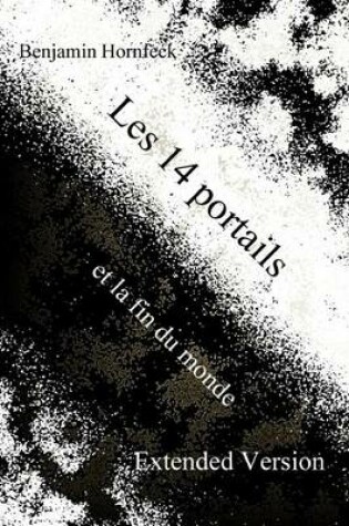Cover of Les 14 Portails Et La Fin Du Monde Extended Version