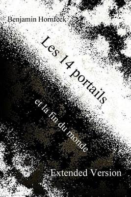 Book cover for Les 14 Portails Et La Fin Du Monde Extended Version