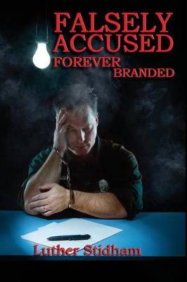 Book cover for Falsely Accused Forever Branded