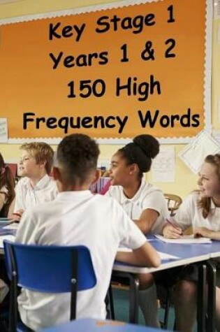 Cover of Key Stage 1 - Years 1 & 2 - 150 High Frequency Words