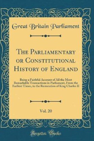 Cover of The Parliamentary or Constitutional History of England, Vol. 20