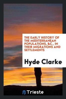 Book cover for The Early History of the Mediterranean Populations, &c., in Their Migrations and Settlements