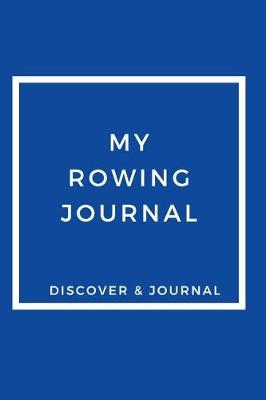 Cover of My Rowing Journal Discover & Journal