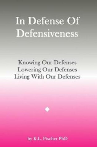 Cover of In Defense of Defensiveness