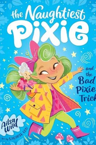 Cover of The Naughtiest Pixie and the Bad Pixie-Trick