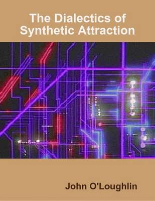 Book cover for The Dialectics of Synthetic Attraction