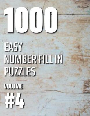 Book cover for 1000 Easy Number Fill In Puzzles Volume #4