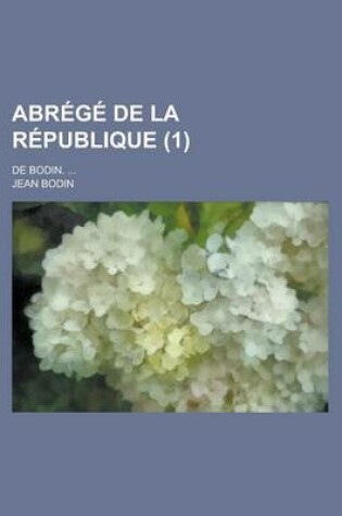 Cover of Abr G de La R Publique (1); de Bodin.