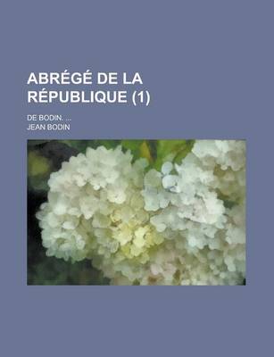 Book cover for Abr G de La R Publique (1); de Bodin.