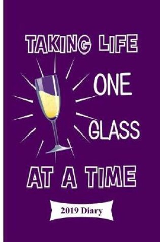 Cover of Taking Life One Glass at a Time