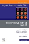 Book cover for Postoperative Joint MR Imaging, An Issue of Magnetic Resonance Imaging Clinics of North America