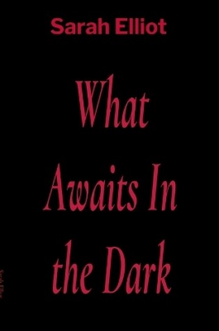 Cover of What Awaits In the Dark