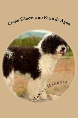 Cover of Como Educar a un Perro de Agua