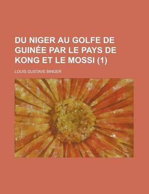 Book cover for Du Niger Au Golfe de Guinee Par Le Pays de Kong Et Le Mossi (1)