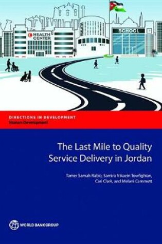 Cover of The Last Mile to Quality Service Delivery in Jordan