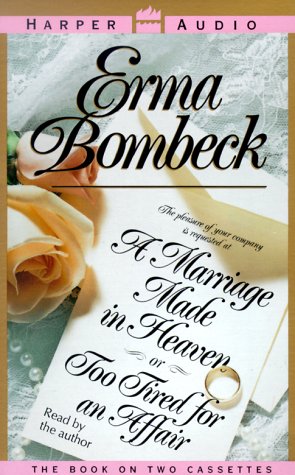 Book cover for Marriage Made in Heaven--Or Too Tired to Have an Affair