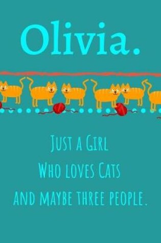 Cover of Olivia. Just A Girl Who Loves Cats And Maybe Three People