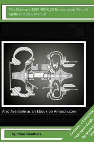 Cover of Allis Chalmers 3500 4024129 Turbocharger Rebuild Guide and Shop Manual