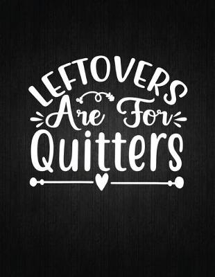 Book cover for Leftovers Are for Quitters