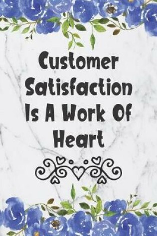 Cover of Customer Satisfaction Is A Work Of Heart