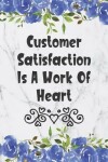 Book cover for Customer Satisfaction Is A Work Of Heart