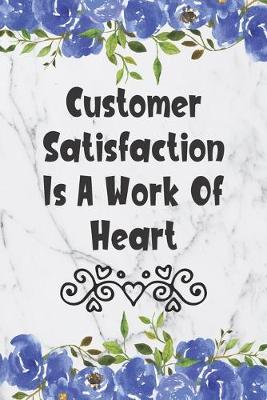 Cover of Customer Satisfaction Is A Work Of Heart