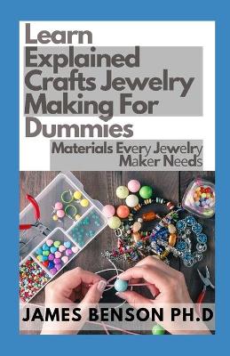 Book cover for Learn Explained Crafts Jewelry Making For Dummies