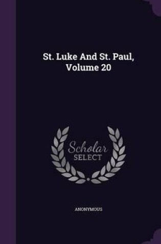 Cover of St. Luke and St. Paul, Volume 20