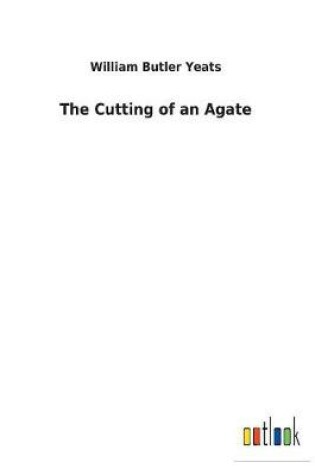 Cover of The Cutting of an Agate