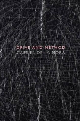 Cover of Gabriel De La Mora: Drive and Method